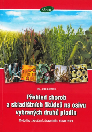Книга Přehled chorob a skladištních škůdců na osivu vybraných plodin Jitka Chadová