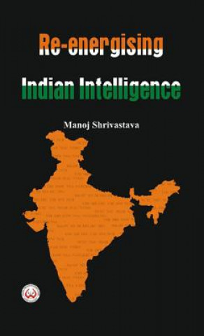 Boek Re-Energising Indian Intelligence Manoj Shrivastava