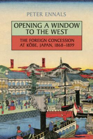 Knjiga Opening a Window to the West Peter Ennals
