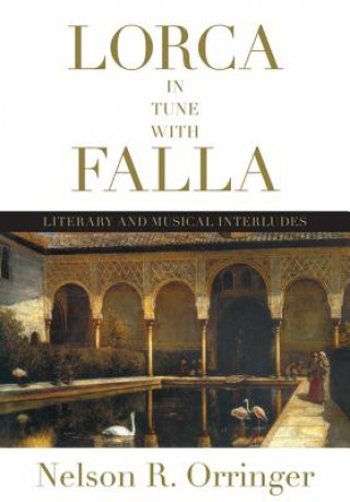Könyv Lorca in Tune with Falla Nelson Orringer