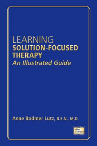Könyv Learning Solution-Focused Therapy Anne Bodmer Lutz