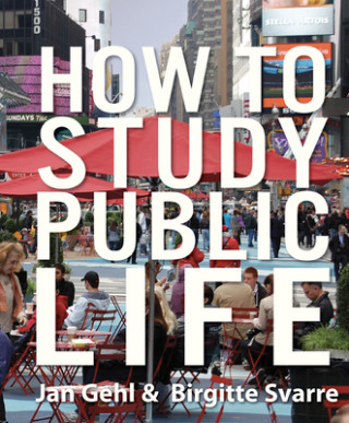 Knjiga How to Study Public Life Jan Gehl