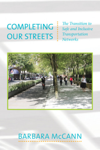 Könyv Completing Our Streets Barbara McCann