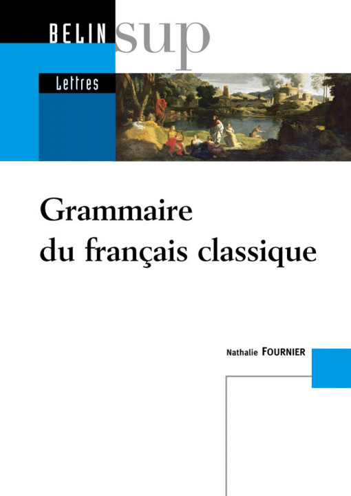 Kniha Grammaire Du Français Classique Nathalie Fournier