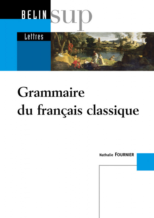 Könyv Grammaire Du Français Classique Nathalie Fournier