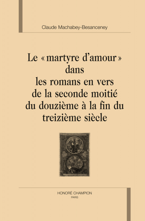 Kniha Le Martyre Damour Dans Les Romans Machabey Besanceney