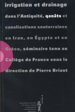 Kniha Irrigation Et Drainage Dans Lantiquité Briant Pierre