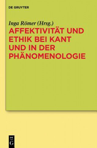 Kniha Affektivität und Ethik bei Kant und in der Phänomenologie Inga Römer