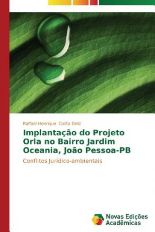 Kniha Implantacao do Projeto Orla no Bairro Jardim Oceania, Joao Pessoa-PB Raffael Henrique Costa Diniz