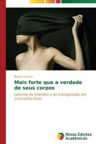 Buch Mais forte que a verdade de seus corpos Brenno Carriço