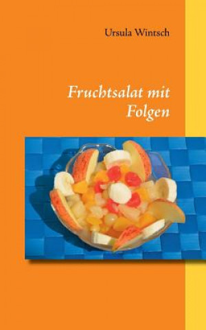 Книга Fruchtsalat mit Folgen Ursula Wintsch