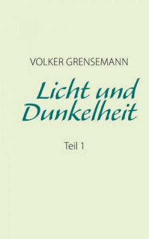 Livre Licht und Dunkelheit Teil 1 Volker Grensemann