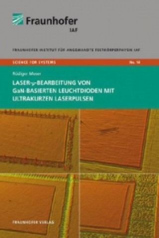 Kniha Laser-µ-Bearbeitung von GaN-basierten Leuchtdioden mit ultrakurzen Laserpulsen. Rüdiger Moser