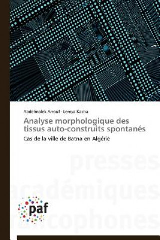Kniha Analyse Morphologique Des Tissus Auto-Construits Spontanes Abdelmalek Arrouf