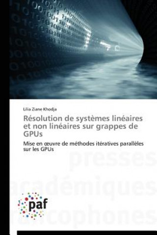 Książka Resolution de Systemes Lineaires Et Non Lineaires Sur Grappes de Gpus Lilia Ziane Khodja