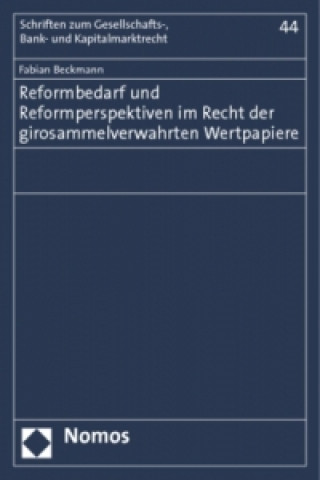 Könyv Reformbedarf und Reformperspektiven im Recht der girosammelverwahrten Wertpapiere Fabian Beckmann