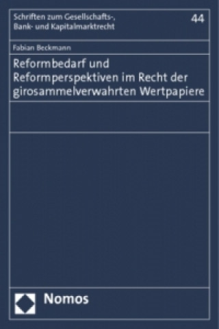 Libro Reformbedarf und Reformperspektiven im Recht der girosammelverwahrten Wertpapiere Fabian Beckmann