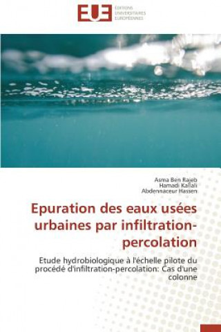 Kniha Epuration Des Eaux Us es Urbaines Par Infiltration-Percolation Asma Ben Rajeb