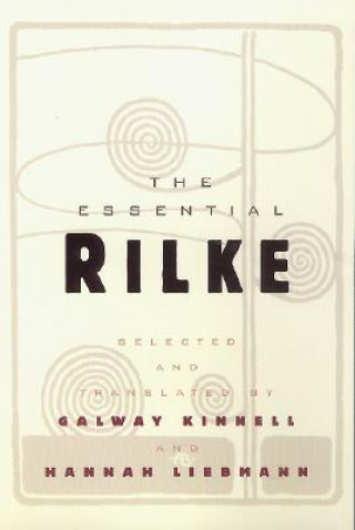Könyv Essential Rilke Rainer Maria Rilke