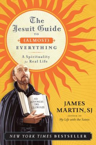Könyv Jesuit Guide to (Almost) Everything James Martin