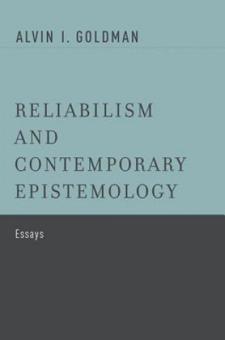 Carte Reliabilism and Contemporary Epistemology Alvin I Goldman
