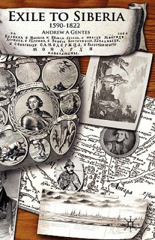 Könyv Exile to Siberia, 1590-1822 Andrew Armand Gentes
