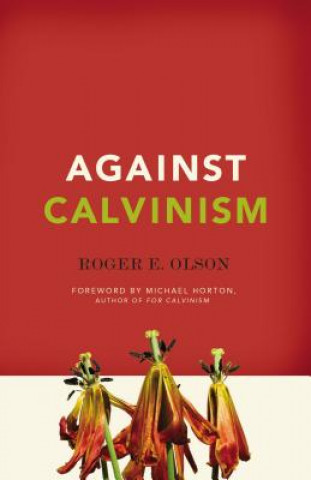 Kniha Against Calvinism Roger E Olson