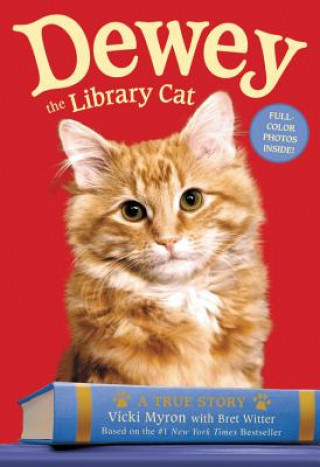 Книга Dewey the Library Cat: A True Story Vicki Myron
