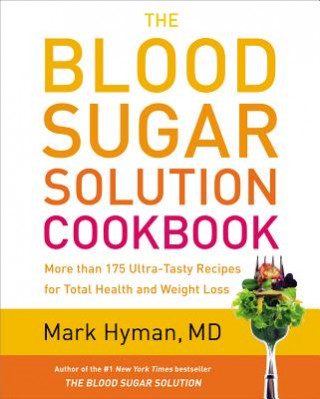 Könyv Blood Sugar Solution Cookbook Mark Hyman