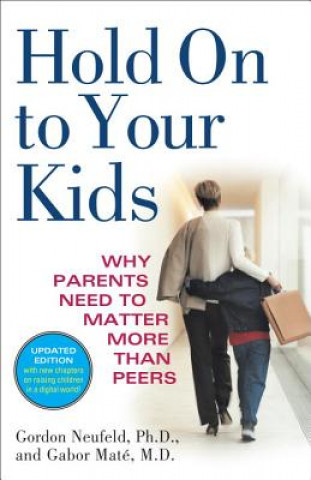 Book Hold On to Your Kids Gordon Neufeld