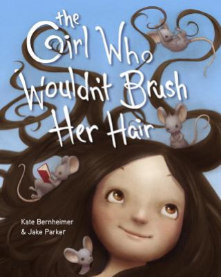 Carte Girl Who Wouldn't Brush Her Hair Kate Bernheimer