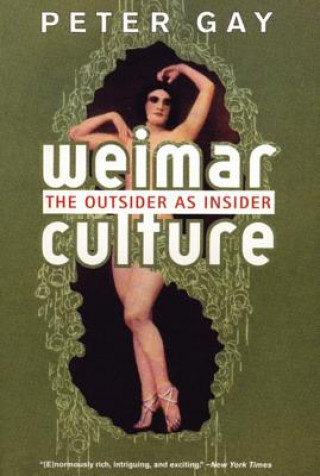 Kniha Weimar Culture - the Outsider as Insider Peter Gay
