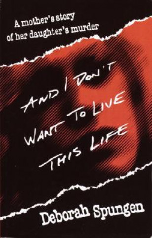 Книга And I Don't Want to Live This Life D Spungeon