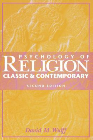 Kniha Psychology of Religion:Classic and Contemporary Views 2e (WSE) David M Wulff