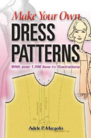 Книга Make Your Own Dress Patterns Adele P Margolis