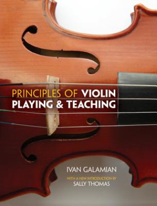 Könyv Principles Of Violin Playing And Teaching Ivan Galamian