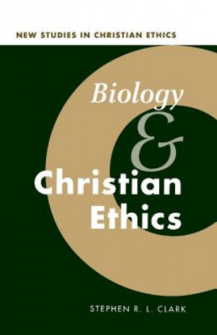 Kniha Biology and Christian Ethics Stephen R. L. Clark