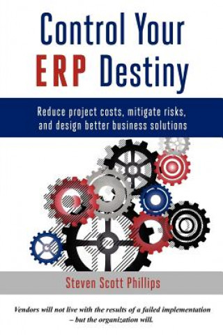 Könyv Control Your ERP Destiny Steven S Phillips