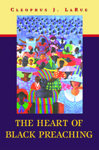 Книга Heart of Black Preaching Cleophus LaRue