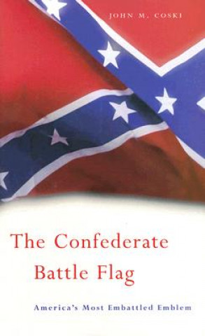 Buch Confederate Battle Flag John M Coski