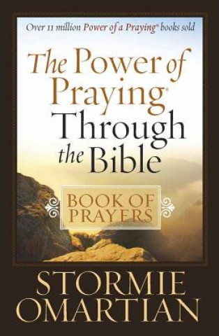 Könyv Power of Praying Through the Bible Book of Prayers Stormie Omartian