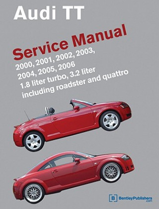Könyv Audi TT Service Manual 2000-2006 Bentley Publishers