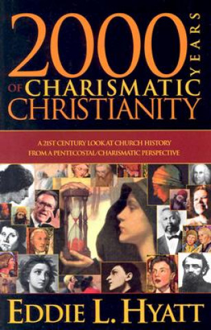 Könyv 2000 Years of Charismatic Christianity Eddie L Hyatt