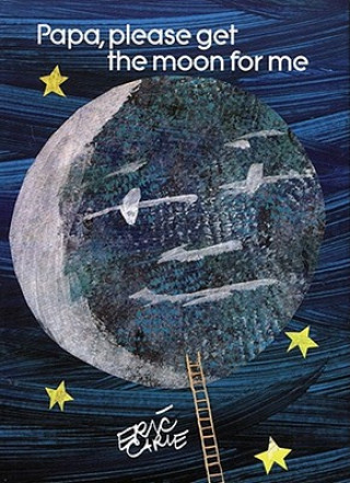 Kniha Papa Please Get the Moon for ME Eric Carle