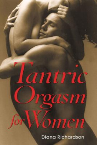 Kniha Tantric Orgasm for Women Diana Richardson