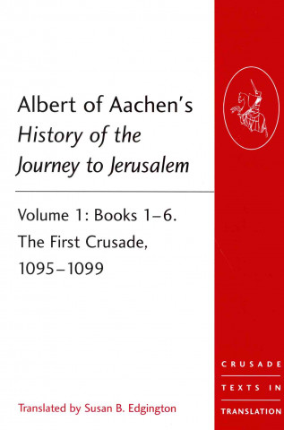 Książka Albert of Aachen's History of the Journey to Jerusalem Susan B Edgington