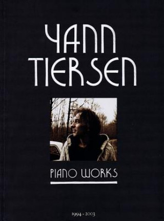 Книга Yann Tiersen - Piano Works Yann Tiersen