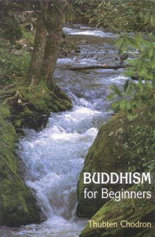 Könyv Buddhism for Beginners Thubten Chodron
