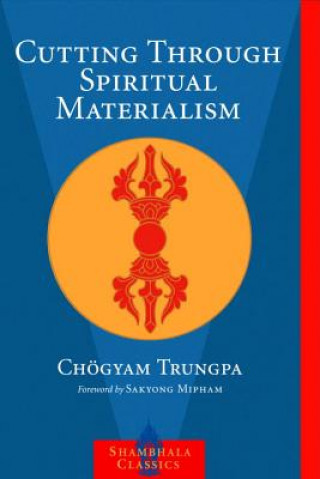 Kniha Cutting Through Spiritual Materialism Chögyam Trungpa