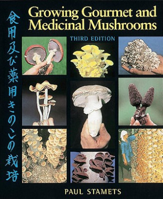 Книга Growing Gourmet and Medicinal Mushrooms Paul Stamets